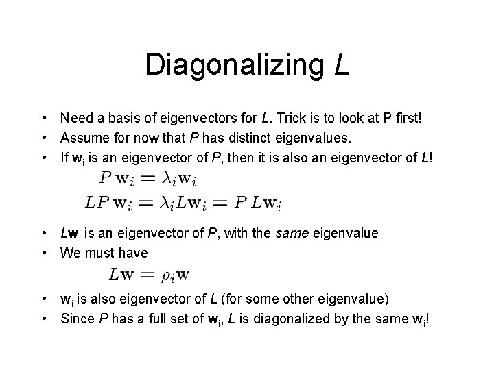 Diagonalizing L • Need a basis of eigenvectors for L. Trick is to look Diagonalizing L • Need a basis of eigenvectors for L. Trick is to look