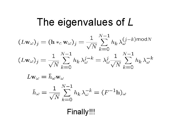The eigenvalues of L Finally!!! The eigenvalues of L Finally!!!