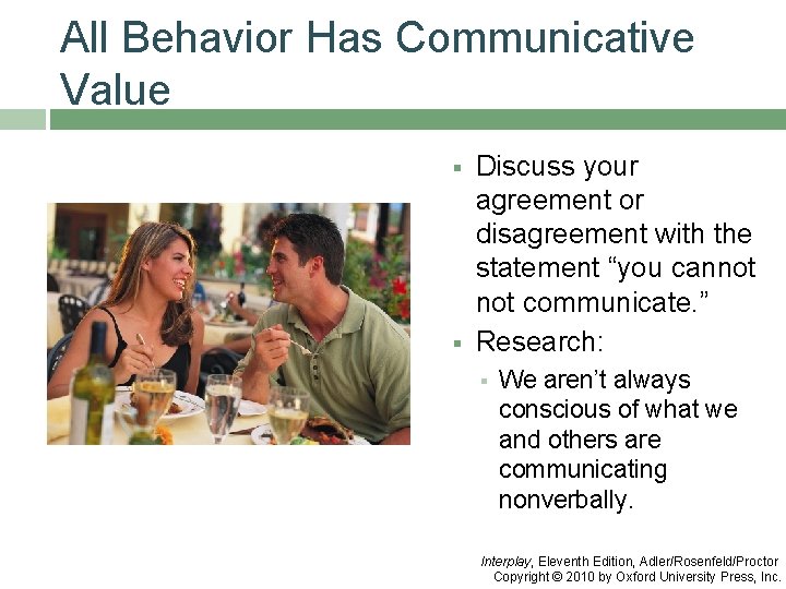 All Behavior Has Communicative Value § § Discuss your agreement or disagreement with the