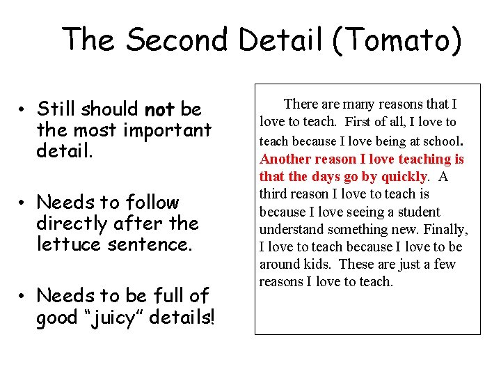 The Second Detail (Tomato) • Still should not be the most important detail. •