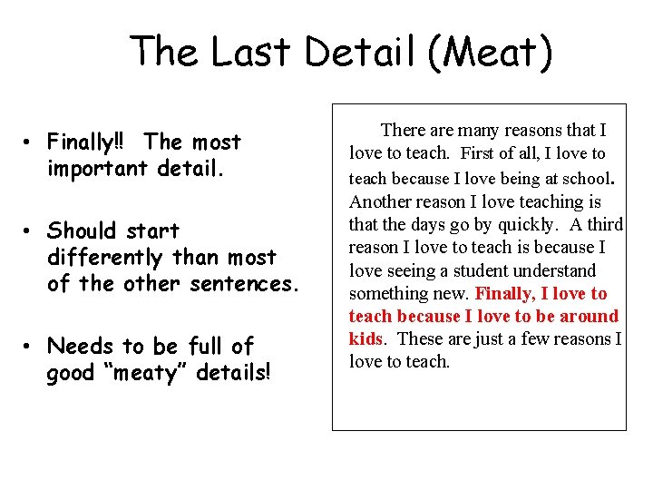 The Last Detail (Meat) • Finally!! The most important detail. • Should start differently