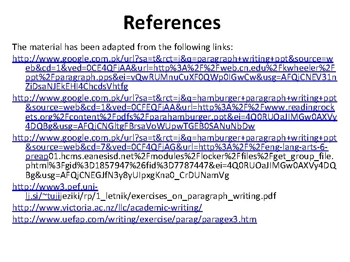 References The material has been adapted from the following links: http: //www. google. com.