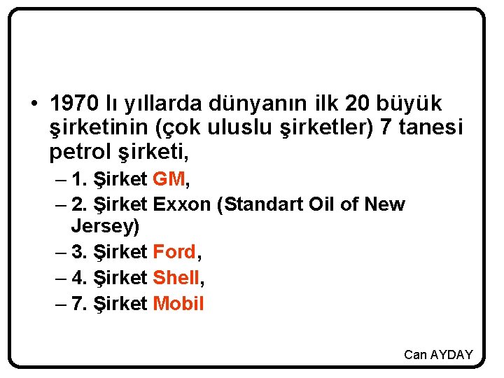  • 1970 lı yıllarda dünyanın ilk 20 büyük şirketinin (çok uluslu şirketler) 7