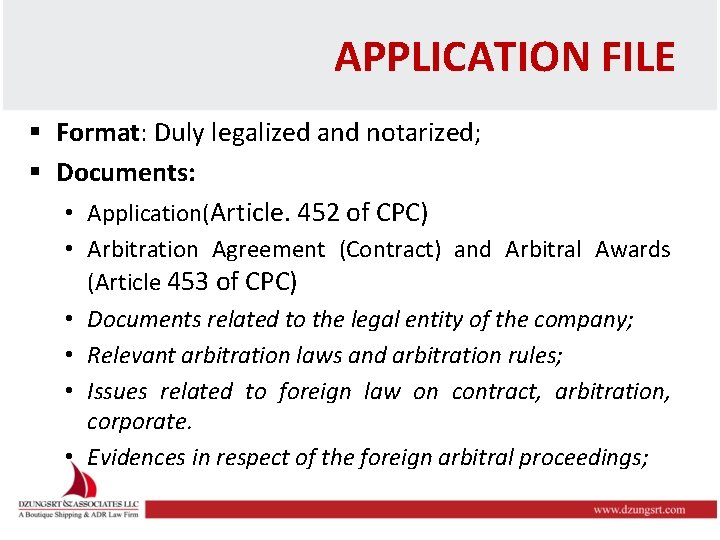 APPLICATION FILE § Format: Duly legalized and notarized; § Documents: • Application(Article. 452 of