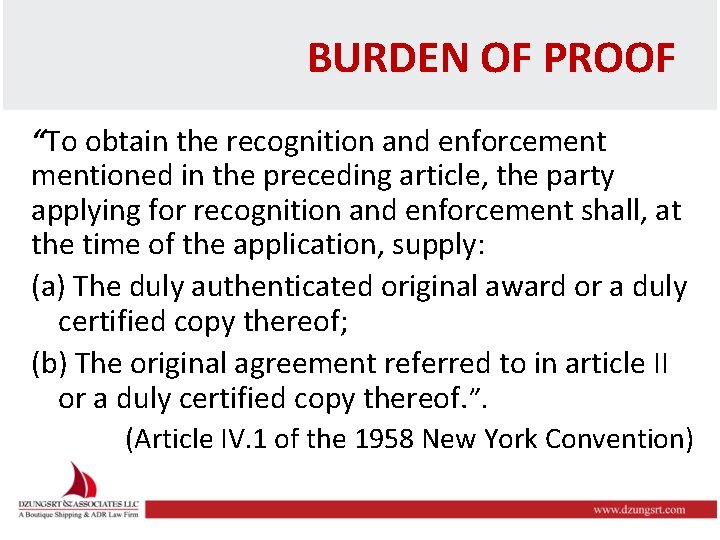 BURDEN OF PROOF “To obtain the recognition and enforcementioned in the preceding article, the