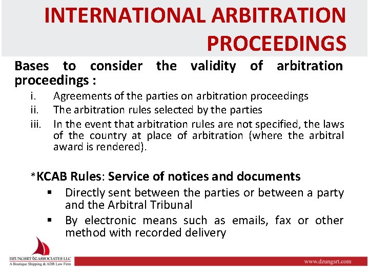 INTERNATIONAL ARBITRATION PROCEEDINGS Bases to consider the validity of arbitration proceedings : i. Agreements