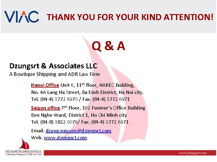 THANK YOU FOR YOUR KIND ATTENTION! Q&A Dzungsrt & Associates LLC A Boutique Shipping