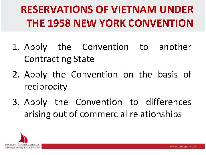 RESERVATIONS OF VIETNAM UNDER THE 1958 NEW YORK CONVENTION 1. Apply the Convention Contracting