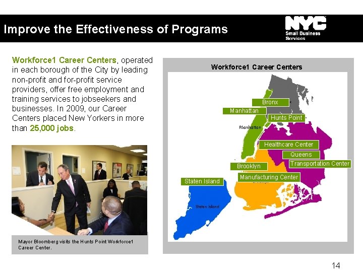 Improve the Effectiveness of Programs Workforce 1 Career Centers, operated in each borough of