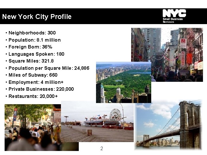 New York City Profile • Neighborhoods: 300 • Population: 8. 1 million • Foreign