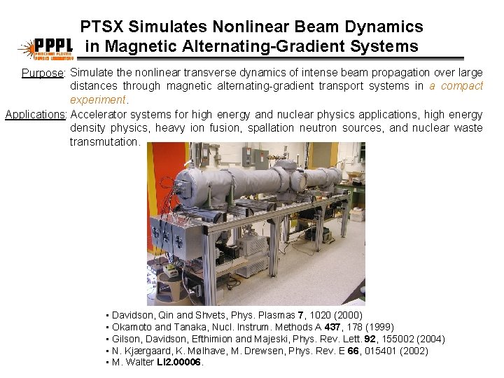 PTSX Simulates Nonlinear Beam Dynamics in Magnetic Alternating-Gradient Systems Purpose: Simulate the nonlinear transverse