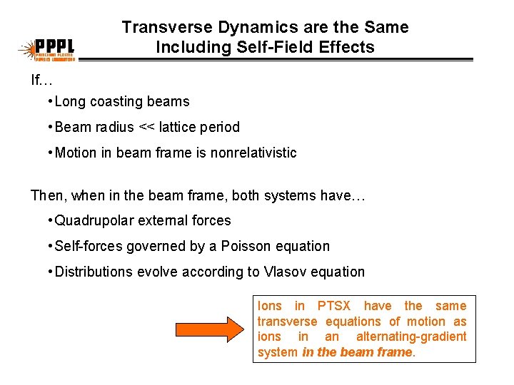 Transverse Dynamics are the Same Including Self-Field Effects If… • Long coasting beams •