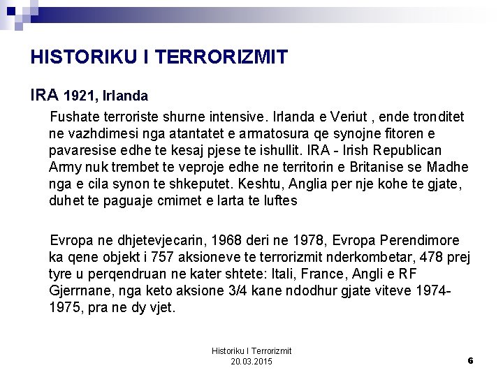 HISTORIKU I TERRORIZMIT IRA 1921, Irlanda Fushate terroriste shurne intensive. Irlanda e Veriut ,