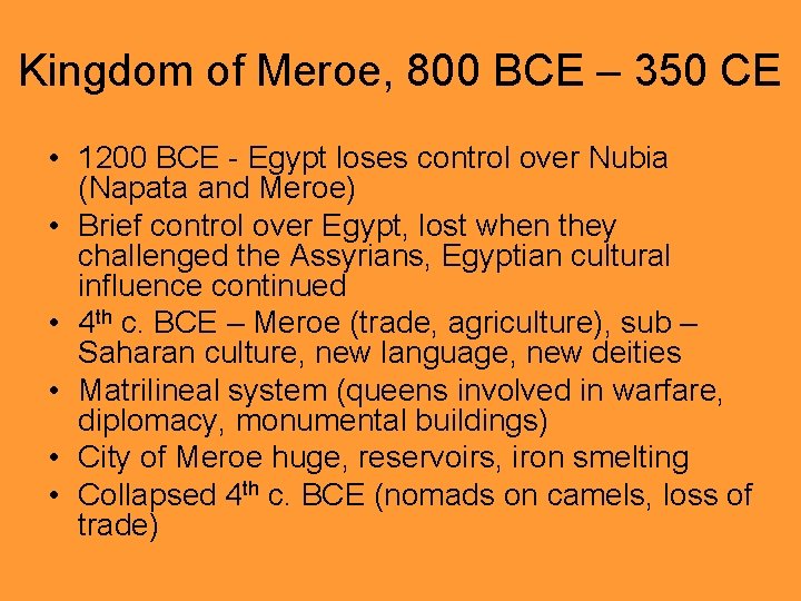 Kingdom of Meroe, 800 BCE – 350 CE • 1200 BCE - Egypt loses