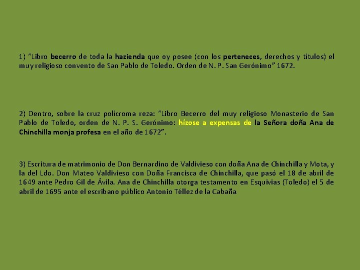 1) “Libro becerro de toda la hazienda que oy posee (con los perteneces, derechos