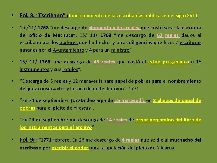  • Fol. 8. “Escribano” (funcionamiento de las escribanías públicas en el siglo XVIII).