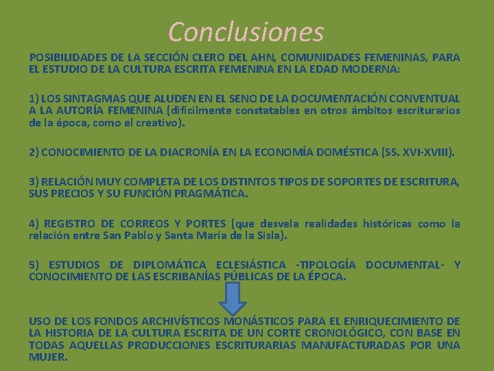 Conclusiones POSIBILIDADES DE LA SECCIÓN CLERO DEL AHN, COMUNIDADES FEMENINAS, PARA EL ESTUDIO DE