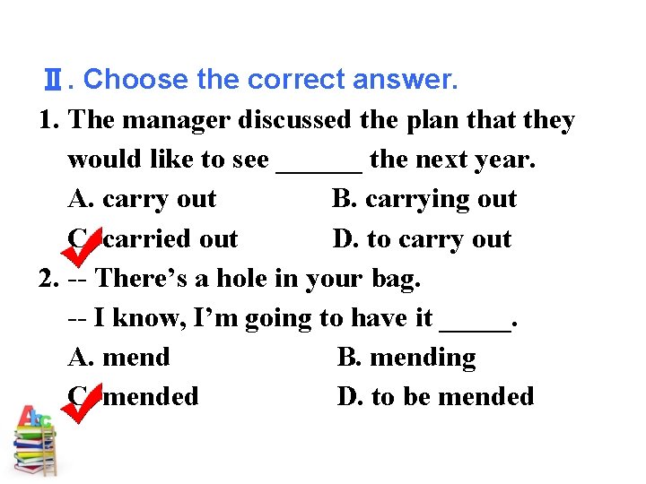 Ⅱ. Choose the correct answer. 1. The manager discussed the plan that they would