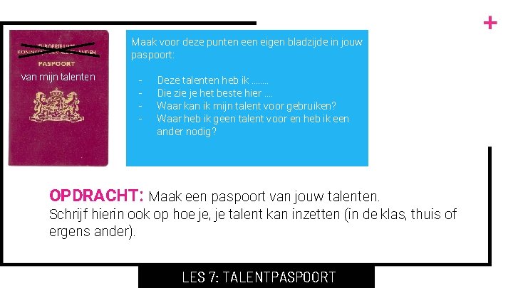 Maak voor deze punten eigen bladzijde in jouw paspoort: van mijn talenten - Deze