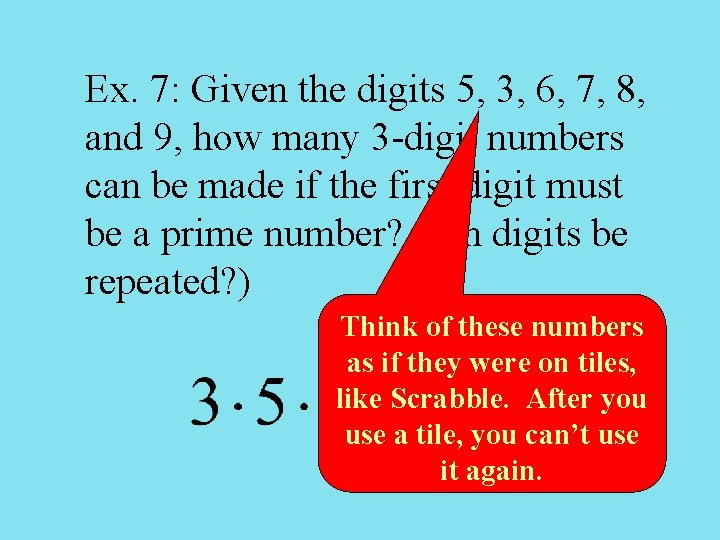 Ex. 7: Given the digits 5, 3, 6, 7, 8, and 9, how many
