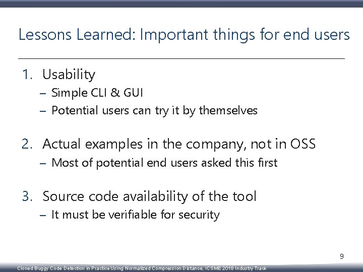 Lessons Learned: Important things for end users 1. Usability – Simple CLI & GUI