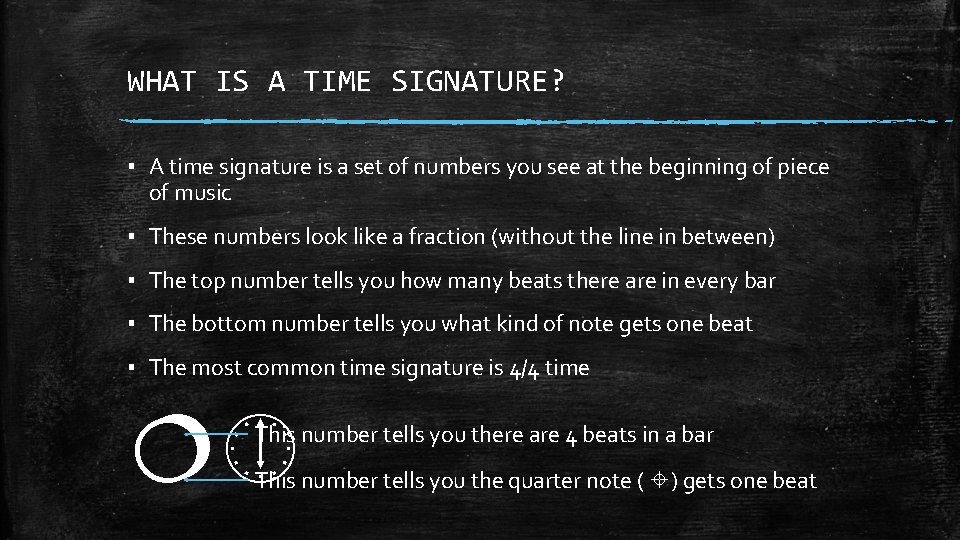 WHAT IS A TIME SIGNATURE? ▪ A time signature is a set of numbers