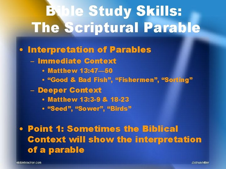 Bible Study Skills: The Scriptural Parable • Interpretation of Parables – Immediate Context •