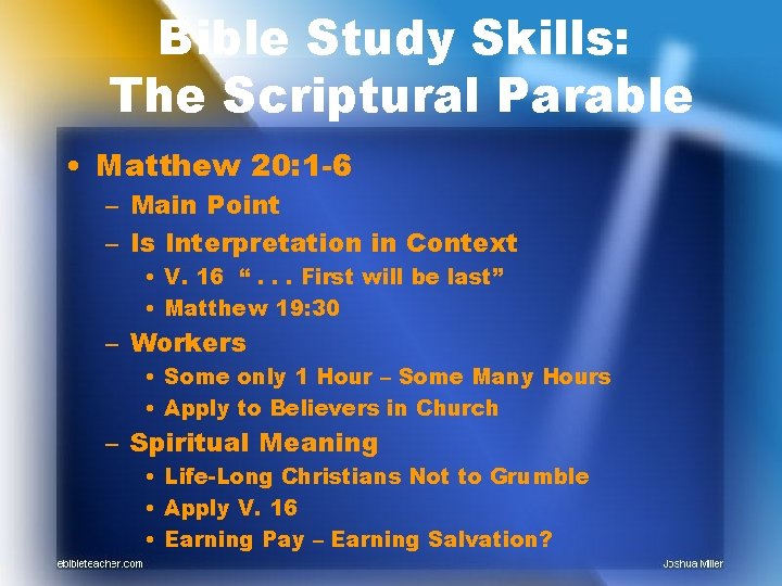Bible Study Skills: The Scriptural Parable • Matthew 20: 1 -6 – Main Point