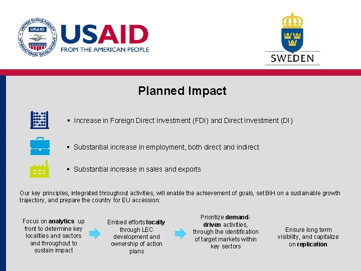 Planned Impact § Increase in Foreign Direct Investment (FDI) and Direct Investment (DI) §