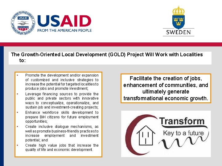 The Growth-Oriented Local Development (GOLD) Project Will Work with Localities to: • • •