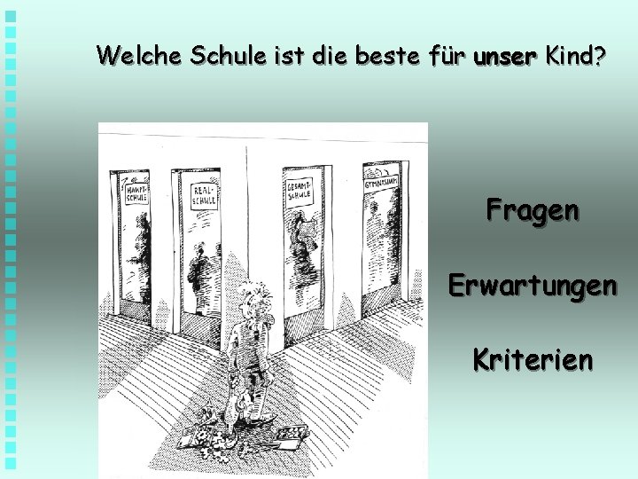 Welche Schule ist die beste für unser Kind? Fragen Erwartungen Kriterien 