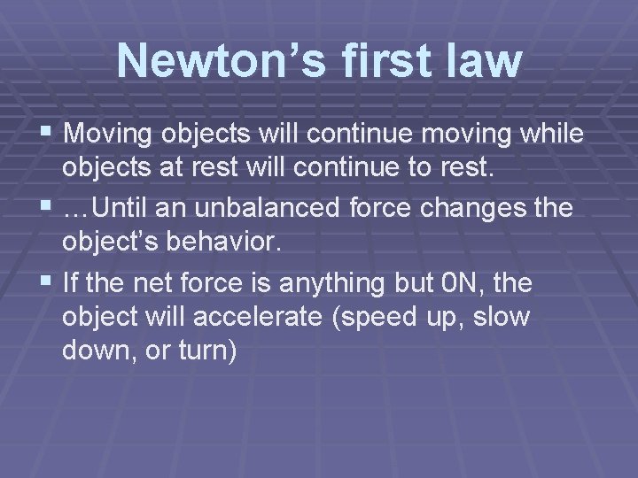 Newton’s first law § Moving objects will continue moving while objects at rest will
