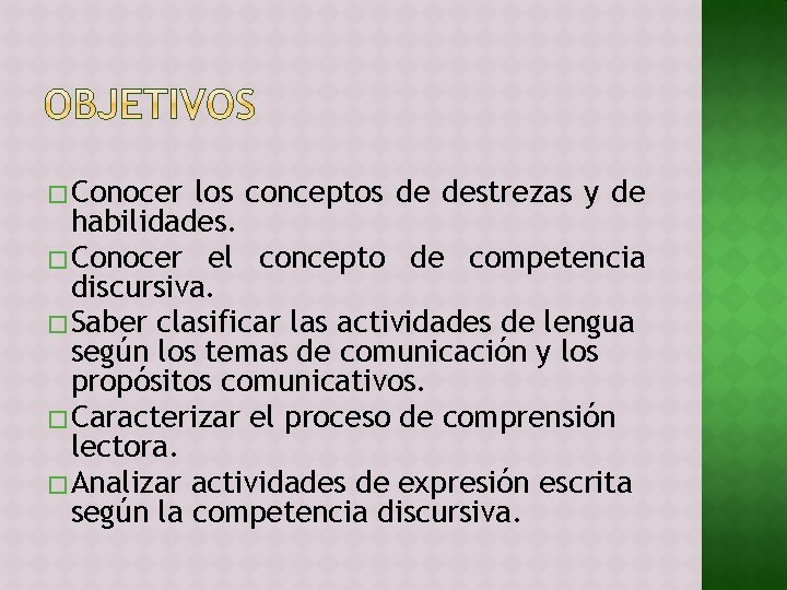 � Conocer los conceptos de destrezas y de habilidades. � Conocer el concepto de