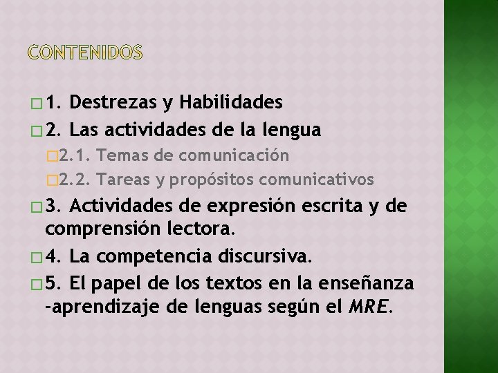 � 1. Destrezas y Habilidades � 2. Las actividades de la lengua � 2.