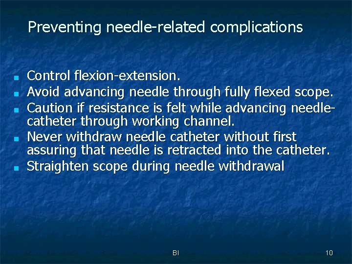 Preventing needle-related complications ■ ■ ■ Control flexion-extension. Avoid advancing needle through fully flexed