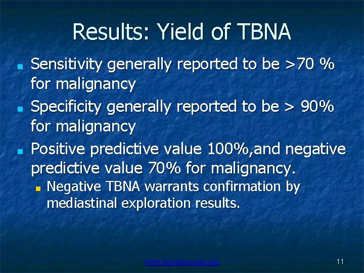 Results: Yield of TBNA ■ ■ ■ Sensitivity generally reported to be >70 %