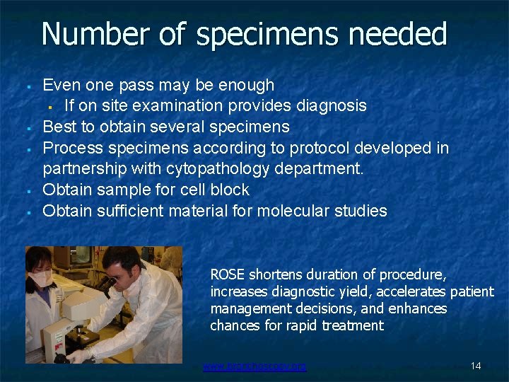 Number of specimens needed ▪ ▪ ▪ Even one pass may be enough ▪