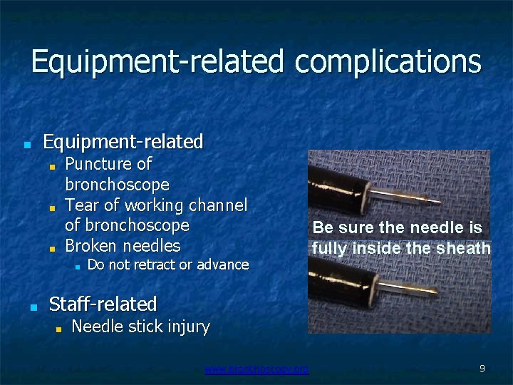 Equipment-related complications ■ Equipment-related ■ ■ ■ Puncture of bronchoscope Tear of working channel