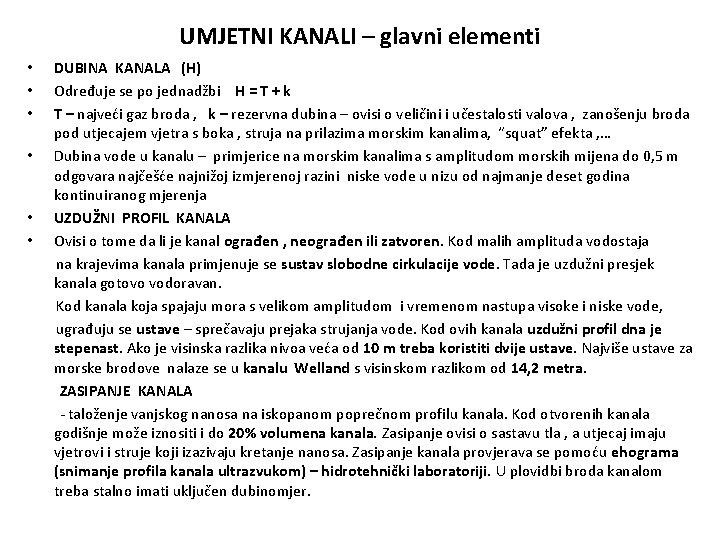 UMJETNI KANALI – glavni elementi • • • DUBINA KANALA (H) Određuje se po