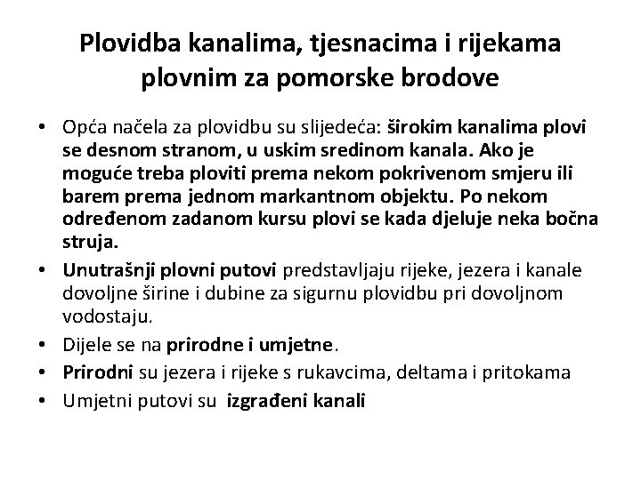 Plovidba kanalima, tjesnacima i rijekama plovnim za pomorske brodove • Opća načela za plovidbu