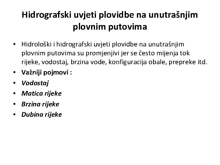 Hidrografski uvjeti plovidbe na unutrašnjim plovnim putovima • Hidrološki i hidrografski uvjeti plovidbe na