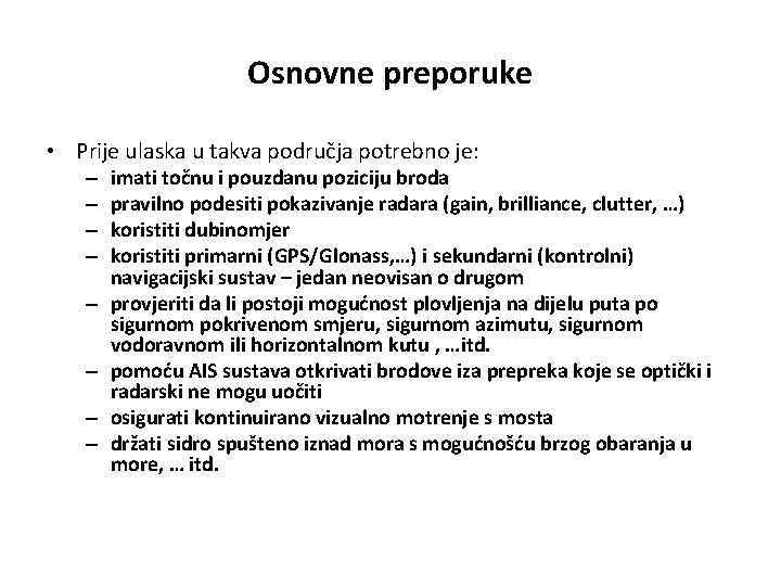 Osnovne preporuke • Prije ulaska u takva područja potrebno je: – – – –