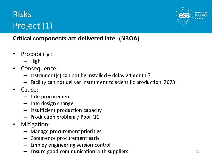 Risks Project (1) Critical components are delivered late (NBOA) • Probability : – High