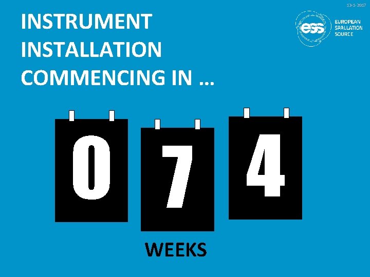INSTRUMENT INSTALLATION COMMENCING IN … 0 7 4 WEEKS 13 -1 -2017 