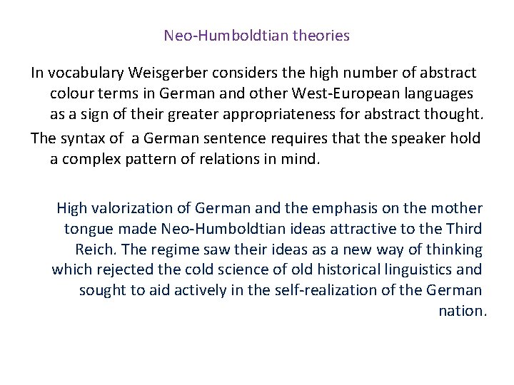 Neo-Humboldtian theories In vocabulary Weisgerber considers the high number of abstract colour terms in