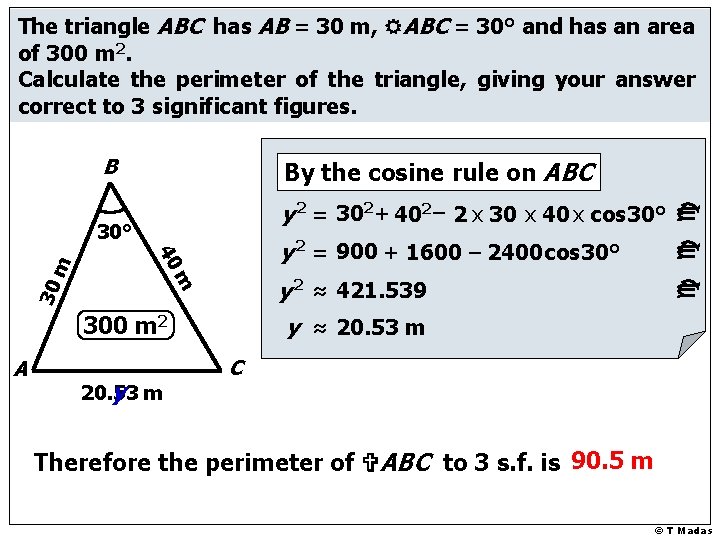 The triangle ABC has AB = 30 m, RABC = 30° and has an