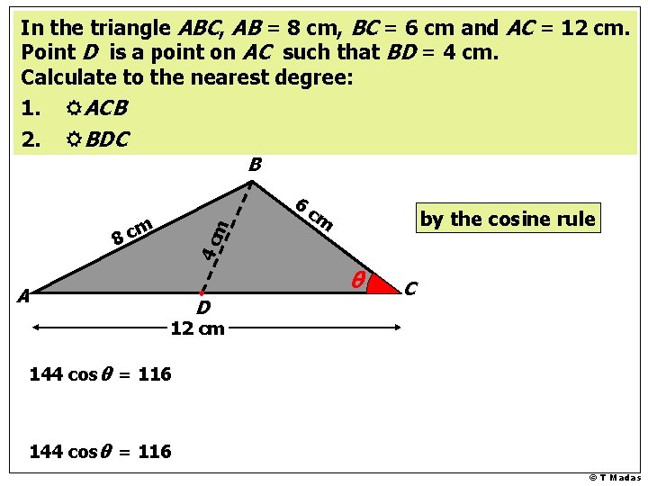 In the triangle ABC, AB = 8 cm, BC = 6 cm and AC