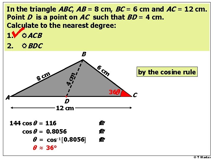In the triangle ABC, AB = 8 cm, BC = 6 cm and AC