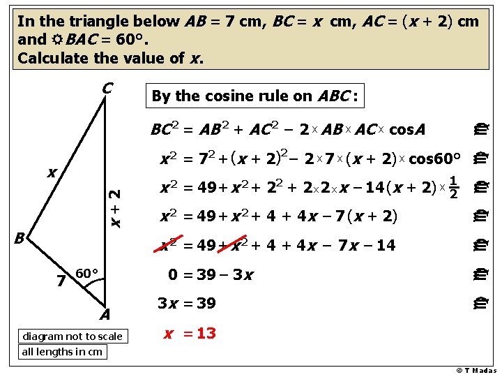 In the triangle below AB = 7 cm, BC = x cm, AC =