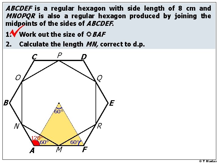 ABCDEF is a regular hexagon with side length of 8 cm and MNOPQR is